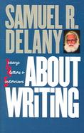 About Writing Seven Essays, Four Letters, And Five Interviews cover