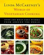 Linda McCartney's World of Vegetarian Cooking Over 200 Meat-Free Dishes from Around the World cover