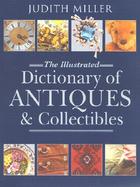 The Illustrated Dictionary of Antiques & Collectibles cover