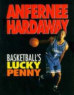 Anfernee Hardaway: Basketball's Lucky Penny cover