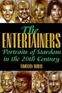 The Entertainers: Portraits of Stardom in the 20th Century cover