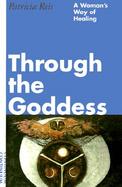 Through the Goddess: A Woman's Way of Healing cover