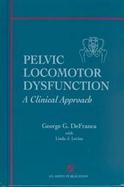 Pelvic Locomotor Dysfunction A Clinical Approach cover