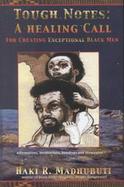 Tough Notes A Healing Call for Creating Exceptional Black Men  Affirmations, Meditations, Readings and Strategies cover