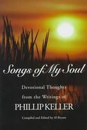 Songs of My Soul Devotional Thoughts from the Writings of Phillip Keller cover