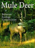Mule Deer Behavior, Ecology, Conservation cover