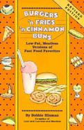 Burgers 'N Fries 'N Cinnamon Buns Low-Fat, Meatless Versions of Fast Food Favorites cover