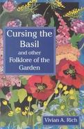 Cursing the Basil And Other Folklore of the Garden cover