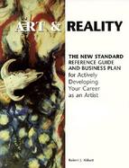 Art & Reality: The New Standard Reference Guide and Business Plan for Actively Developing Your Caree cover