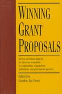 Winning Grant Proposals: Eleven Successful Appeals by American Nonprofits to Corporations, Foundations, Individuals, and Government Agencies cover