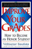 Improve Your Grades How to Become an Honor Student cover