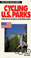 Cycling the U.S. Parks: 50 Scenic Tours in America's National Parks cover