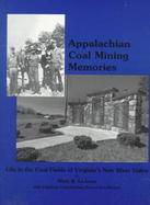 Appalachian Coal Mining Memories Life in the Coal Fields of Virginia's New River Valley cover