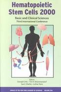 Hematopoietic Stem Cells 2000 :Basic and Clinical Sciences Third International Conference, June 2001 cover