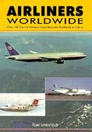 Airliners Worldwide Over 100 Current Airliners Described and Illustrated in Color cover