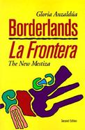 Borderlands/La Frontera: The New Mestiza cover