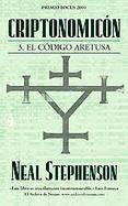 Criptonomicon III / Cryptonomicon III El Codigo Aretusa / The Aretusa Code (volume3) cover