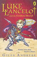 Luke Lancelot and the Golden Shield cover