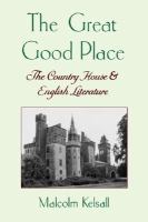 The Great Good Place: The Country House and English Literature cover