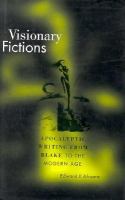 Visionary Fictions Apocalyptic Writing from Blake to the Modern Age cover