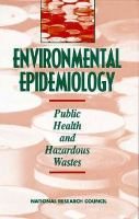 Environmental Epidemiology: Public Health and Hazardous Wastes cover