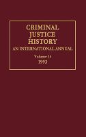 Criminal Justice History: An International Annual; Volume 14, 1993 cover