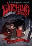 The Witching Hours: the Vampire Knife cover