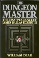 The Dungeon Master: The Disappearance of James Dallas Egbert III cover