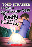 Is That a Glow-in-the-dark Bunny in Your Pillowcase? cover