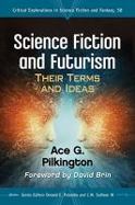 Science Fiction and Futurism : Their Terms and Ideas cover
