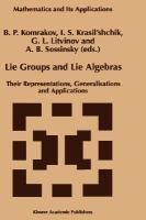 Lie Groups and Lie Algebras Their Representations, Generalizations, and Applications cover