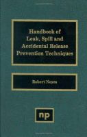 Handbook of Leak, Spill and Accidental Release Prevention Techniques cover