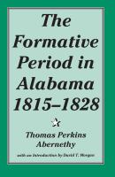 The Formative Period in Alabama, 1815-1828 cover