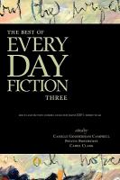 The Best of Every Day Fiction Three : 100 Flash Fiction Stories Selected from EDF's Third Year cover