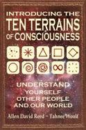 Introducing the Ten Terrains of Consciousness : Understand Yourself, Other People, and Our World cover