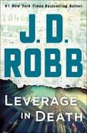 Leverage in Death : An Eve Dallas Novel (in Death, Book 47) cover