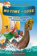 No Time to Lose (Geronimo Stilton Journey Through Time #5) cover