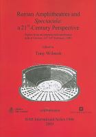 Roman Amphitheatres and Spectacula, a 21st -Century Perspective Papers from an International Conference Held at Chester, 16th-18th February, 2007 cover
