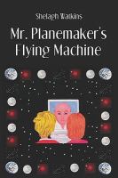 Mr. Planemaker's Flying Machine cover
