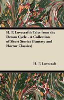 H. P. Lovecraft's Tales from the Dream Cycle - a Collection of Short Stories cover