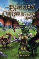 Bakkian Chronicles, Book III - Amulet of Aria cover