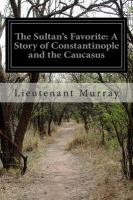 The Sultan's Favorite: a Story of Constantinople and the Caucasus cover