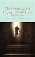 The Strange Case of Dr Jekyll and Mr Hyde : And Other Stories cover