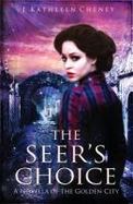 The Seer's Choice : A Novella of the Golden City cover