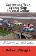 Submitting Your Sponsorship Proposal Online : 53 Companies That Accept Sponsorship Proposals Online - with Links cover