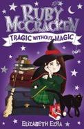 Ruby McCracken: Tragic Without Magic cover