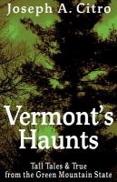 Vermont's Haunts : Tall Tales and True from the Green Mountain State cover