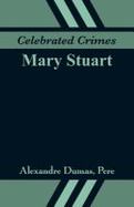 Celebrated Crimes : Mary Stuart cover