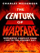 Century of Warfare: Worldwide Conflict from 1900 to the Present Day cover