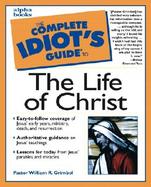 The Complete Idiot's Guide to the Life of Christ cover